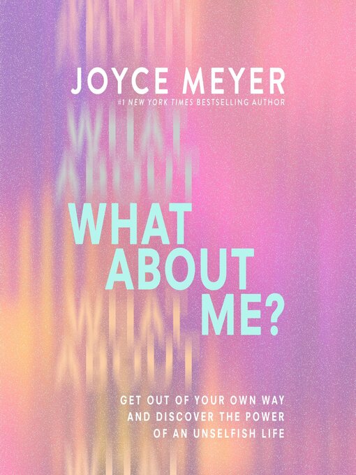 Title details for What About Me? by Joyce Meyer - Available